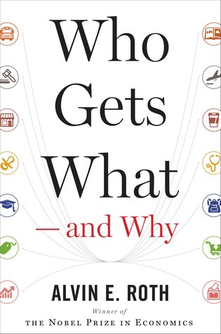 Cover of Who Gets What — And Why by Alvin E. Roth